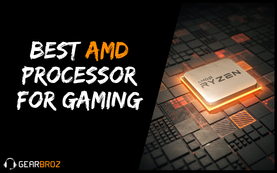 Best AMD Processor For Gaming