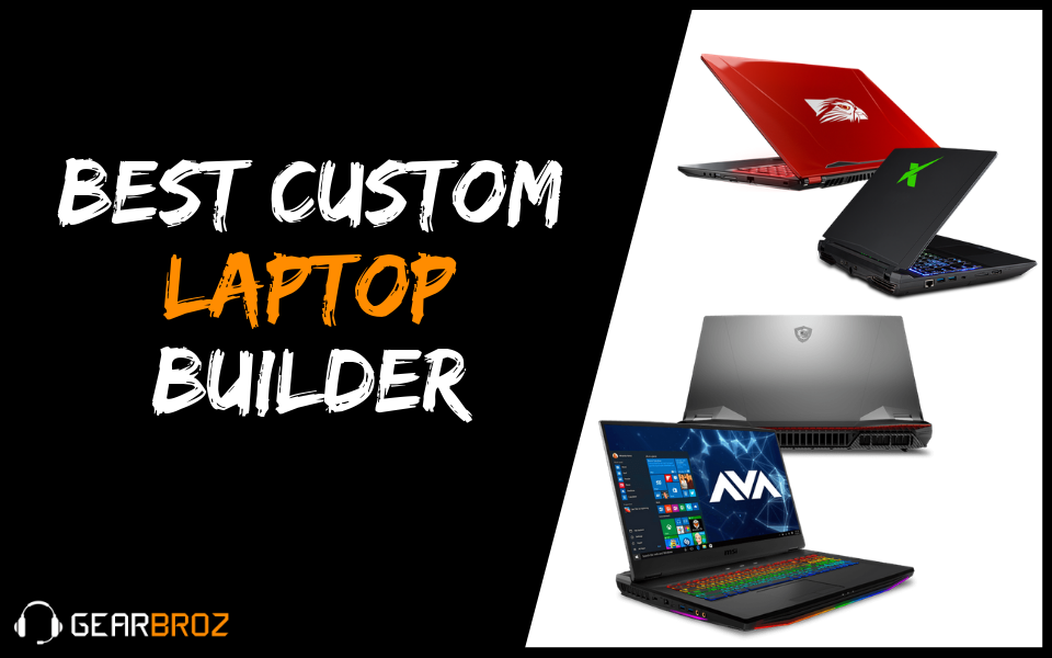 Best Custom Laptop Builder